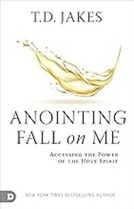 ANOINTING FALL ON ME - TD JAKES