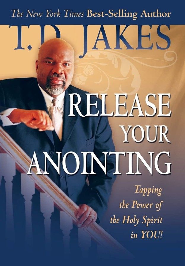 RELEASE YOUR ANOINTING - TD JAKES