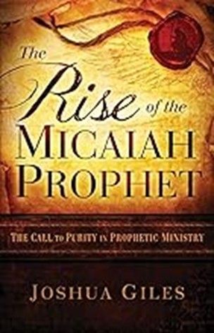 RISE MICAIAH PROPHET - JOSHUA GILES