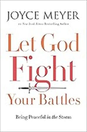 LET GOD FIGHT YOUR BATTLES - MEYER