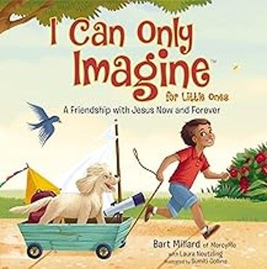 KIDS - I CAN ONLY IMAGINE : A FRIENDSHIP WITH JESUS BOARD BOOK - MILLARD