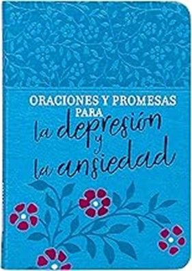PRAYERS AND PROMISES FOR DEPRESSION/ANXIETY (SPANISH )