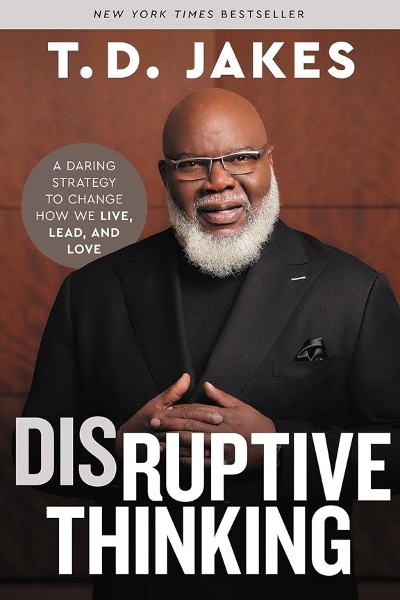 DISRUPTIVE THINKING - TD JAKES