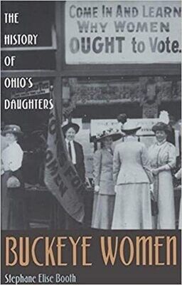 Buckeye Women: The History of Ohio's Daughters