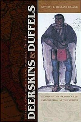 Deerskin and Duffles: Creek Indian Trade with Anglo-Americans 1685-1815