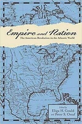 Empire and Nation: The American Revolution in the Atlantic World