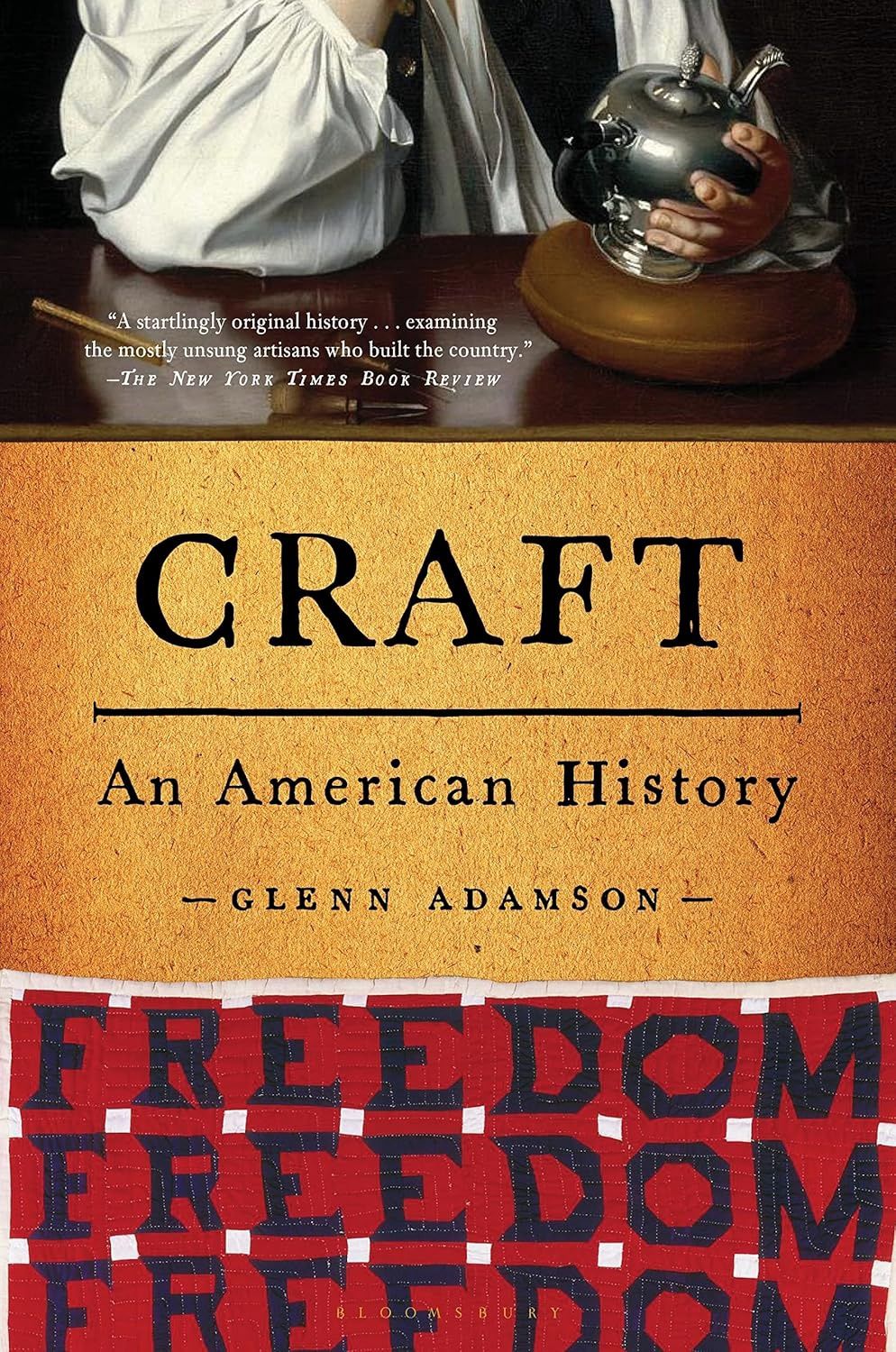 Craft: An American History By Glenn Adamson