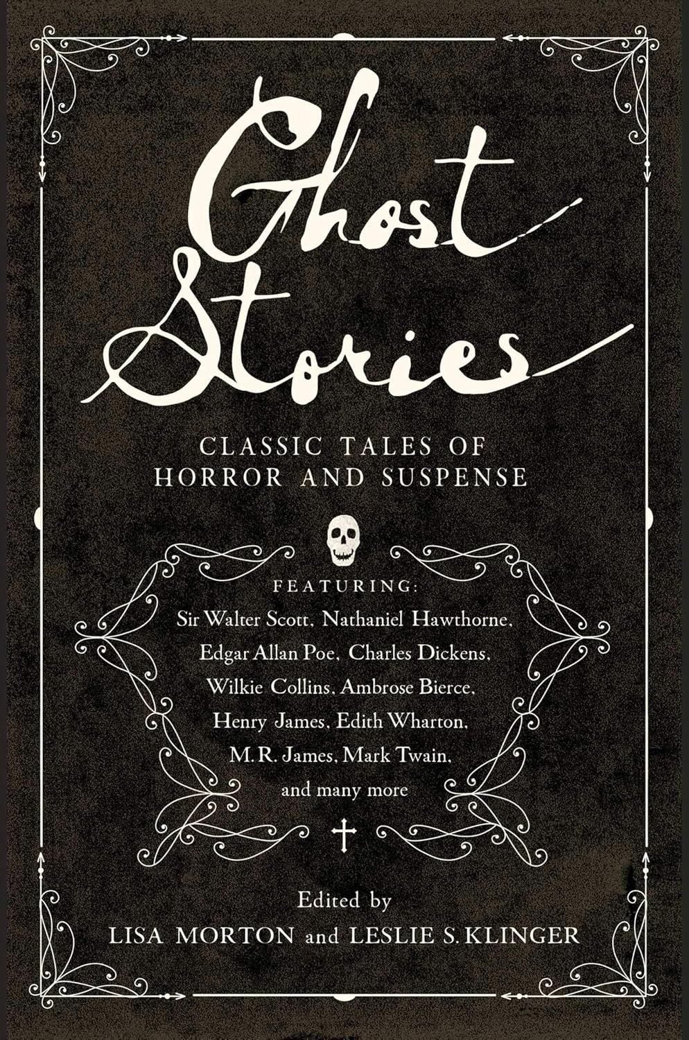 Ghost Stories: Classic Tales of Horror &amp; Suspense