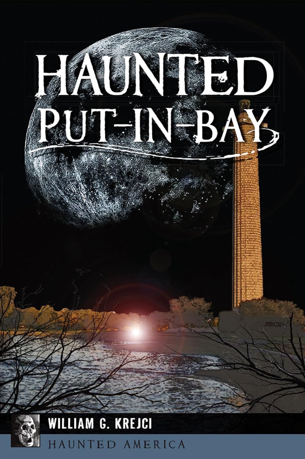 Haunted Put-In-Bay by William G. Krejci