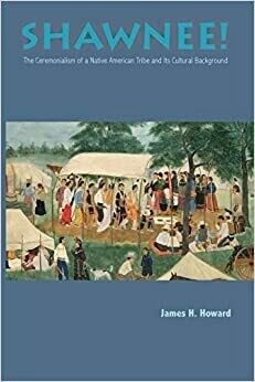 Shawnee! The Ceremonialism of a Native American Tribe and Its Cultural Background