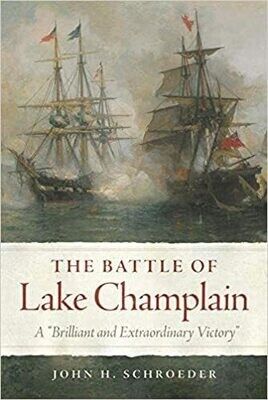The Battle of Lake Champlain: A Brilliant and Extraordinary Victory
