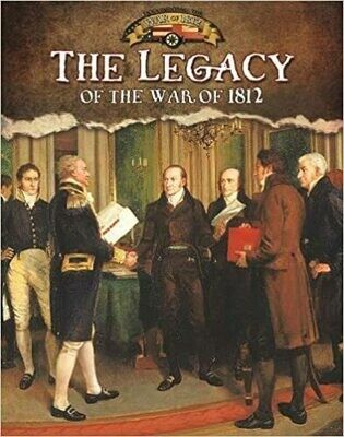The Legacy of the War of 1812 HB