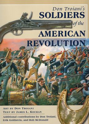 Don Troiani's Soldiers of the American Revolution
