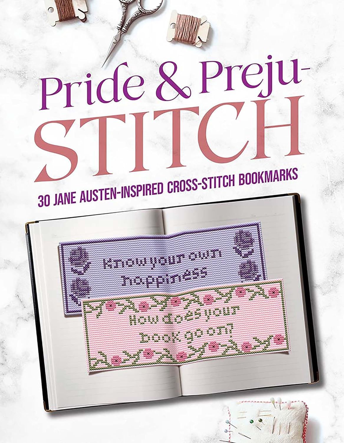 Pride and Preju-stitch: 30 Jane Austen–Inspired Cross-Stitch Bookmarks