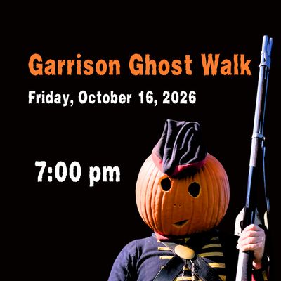 Garrison Ghost Walk -  FRIDAY, October 16, 2026 - 7:00 PM