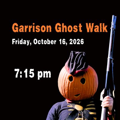 Garrison Ghost Walk - FRIDAY, October 16, 2026 - 7:15 PM