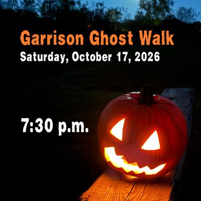Garrison Ghost Walk - SATURDAY, October 17, 2026 - 7:30 PM