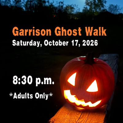 Garrison Ghost Walk - SATURDAY, October 17, 2026 8:30 PM *ADULTS ONLY*