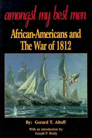 Amongst My Best Men: African-Americans and The War of 1812