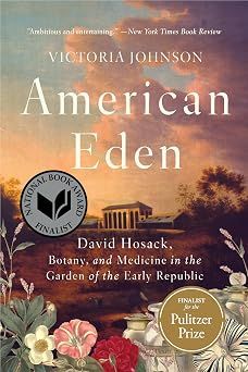 American Eden: David Hosack, Botany and the Medicine in the Garden of the Early Republic