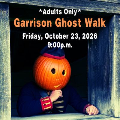 Garrison Ghost Walk - FRIDAY October 23, 2026 - 9:00PM *ADULTS ONLY*