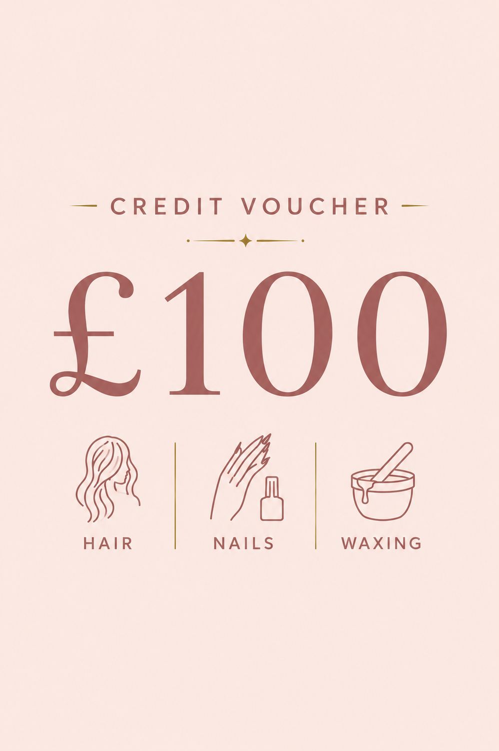 Credit Voucher £100 - Hair, Nails & Waxing