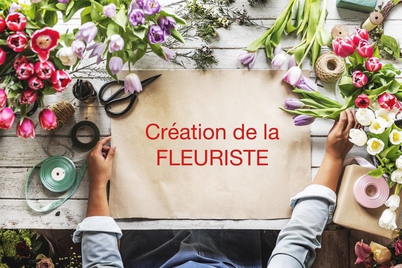 CRÉATION DE LA FLEURISTE