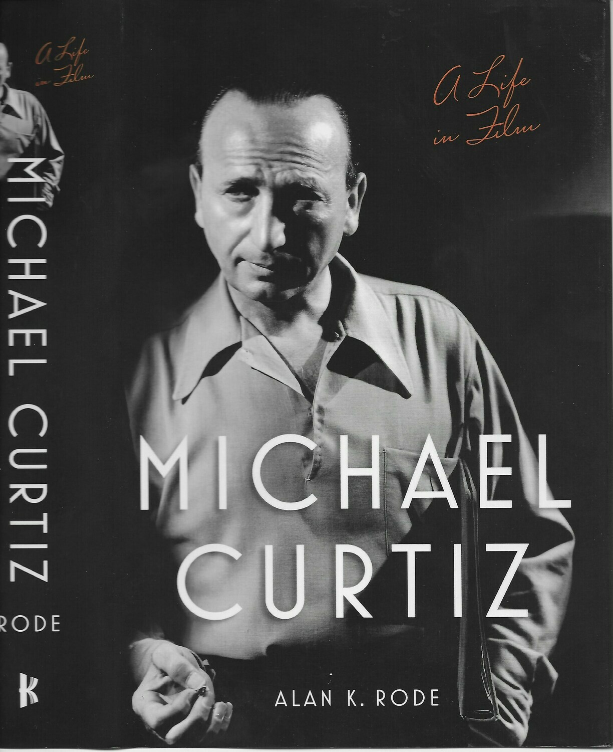 Michael Curtiz—A Life in Film - Softcover, Autographed Michael Curtiz—A Life in Film - Softcover, Autographed