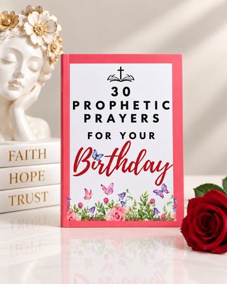30 Days prophetic prayers for your Birthday 