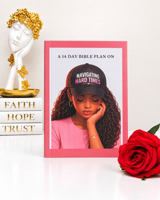14 DAY BIBLE PLAN ON NAVIGATING HARD TIMES 