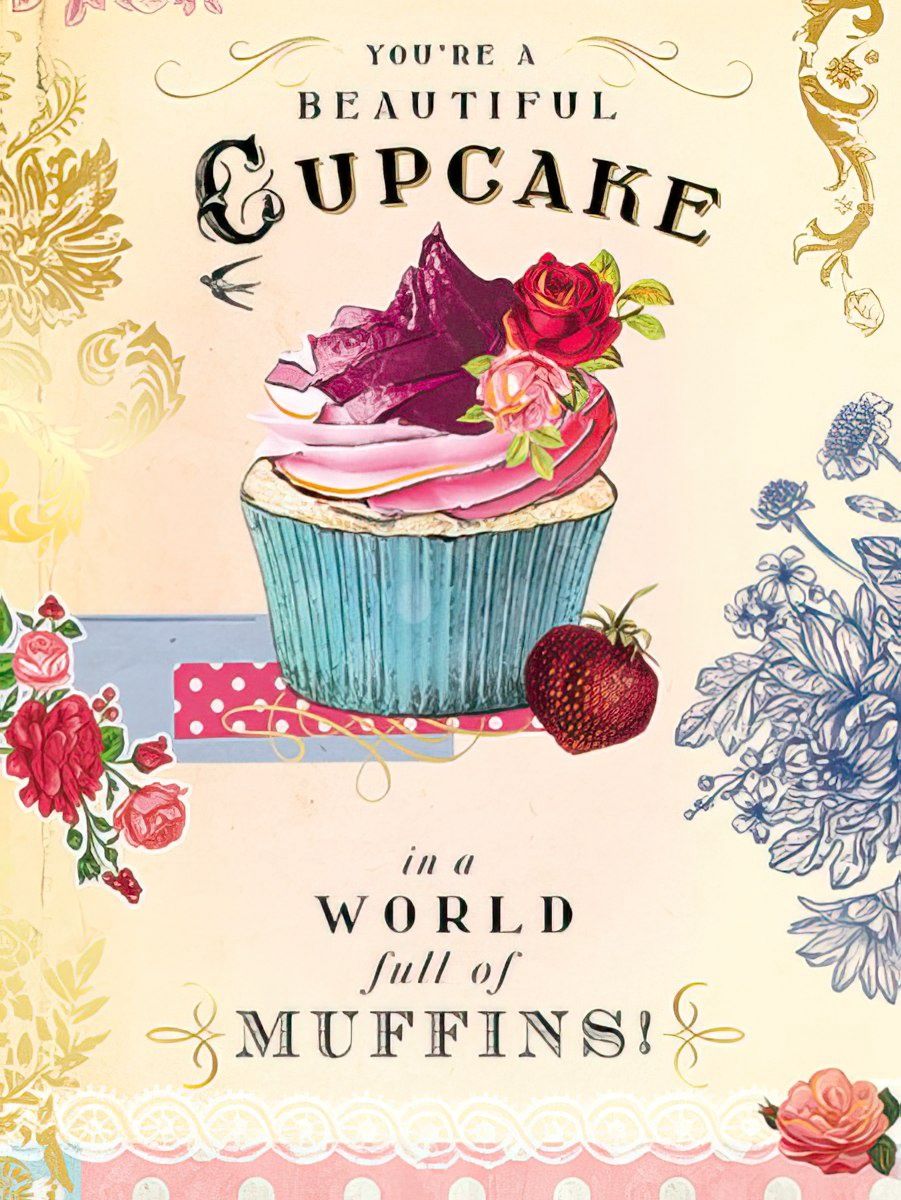 YOU'RE A BEAUTIFUL CUPCAKE