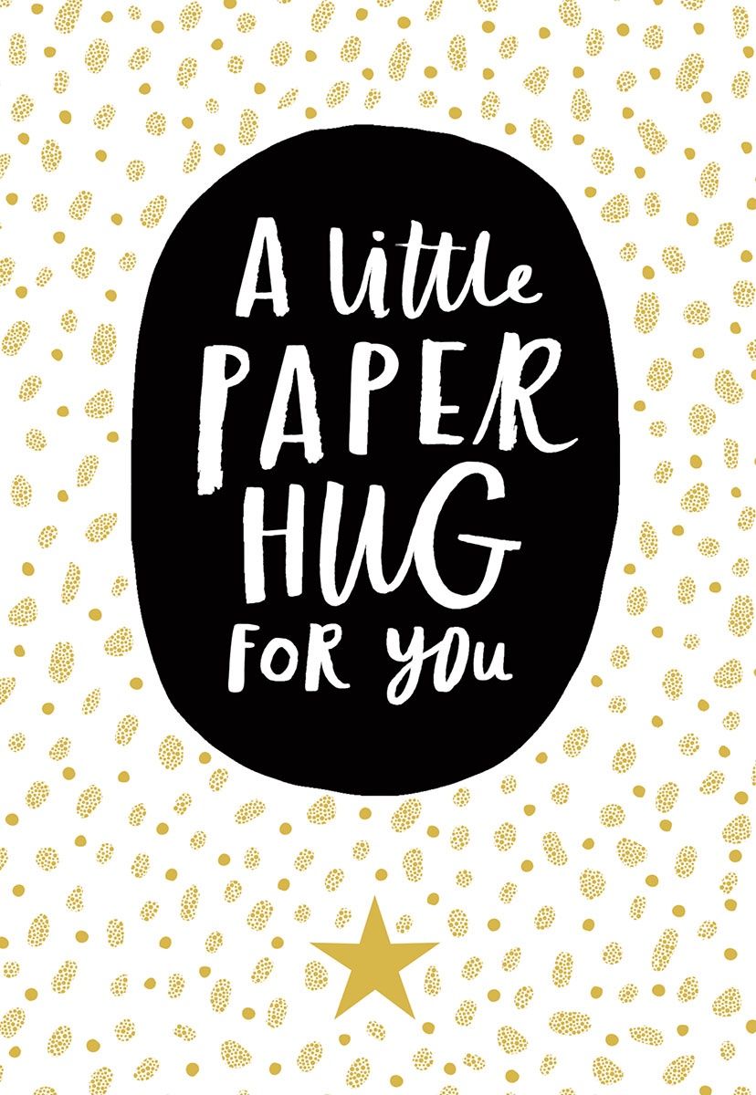A LITTLE PAPER HUG FOR YOU