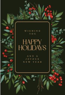 WISHING YOU HAPPY HOLIDAYS AND A JOYOUS NEW YEAR