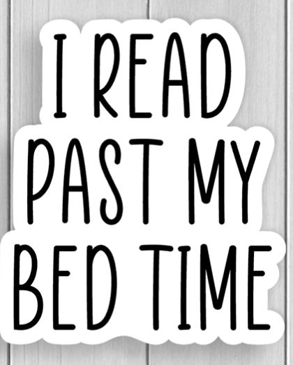 I Read Past My Bedtime