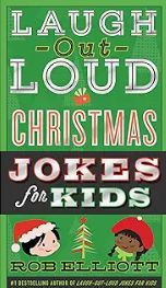 Laugh-Out-Loud Christmas Jokes for Kids : Rob Elliott