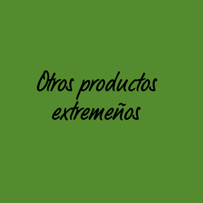 OTROS PRODUCTOS EXTREMEÑOS