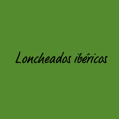 LONCHEADOS IBÉRICOS