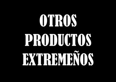 OTROS PRODUCTOS EXTREMEÑOS