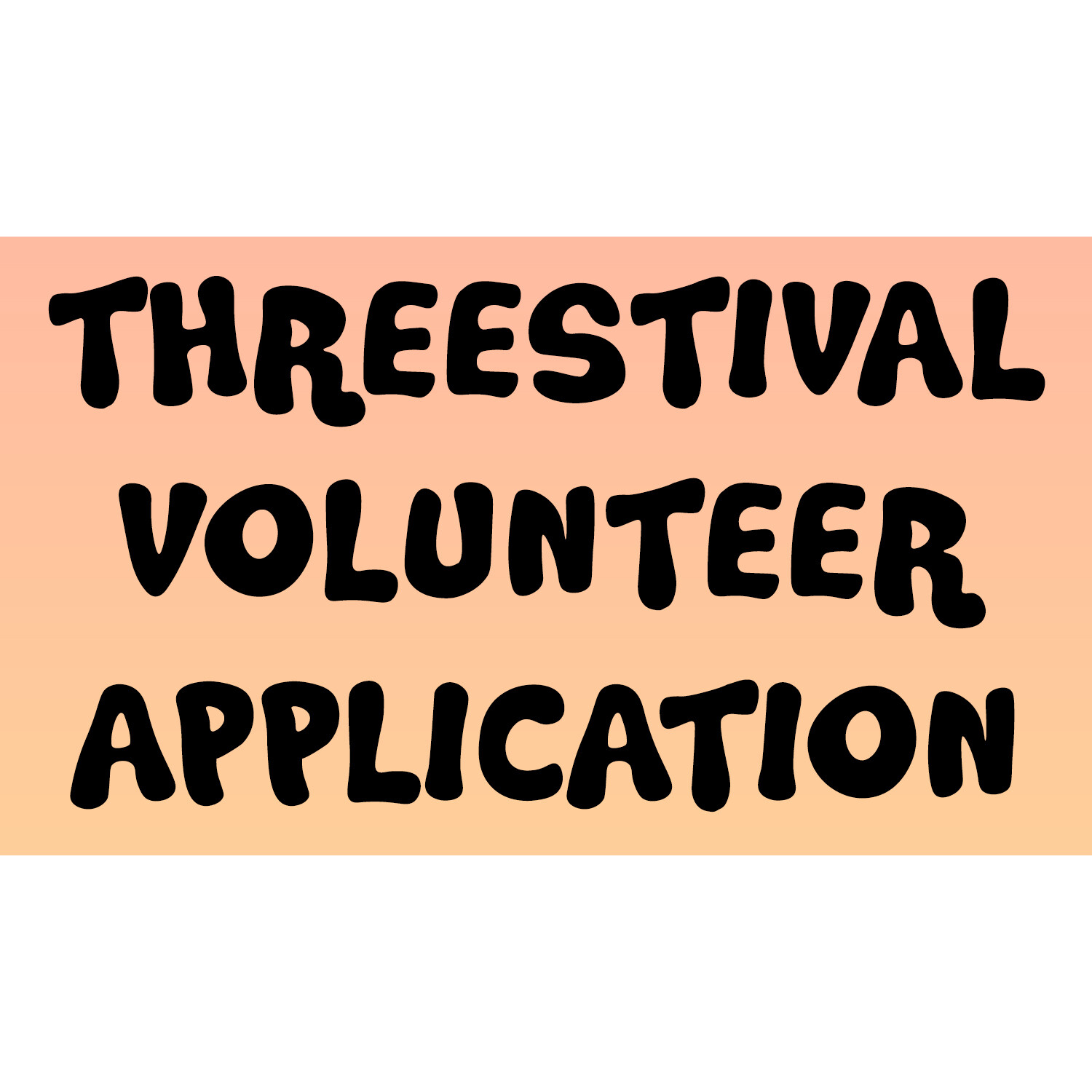 Fall Threestival 2025 Volunteer Application!