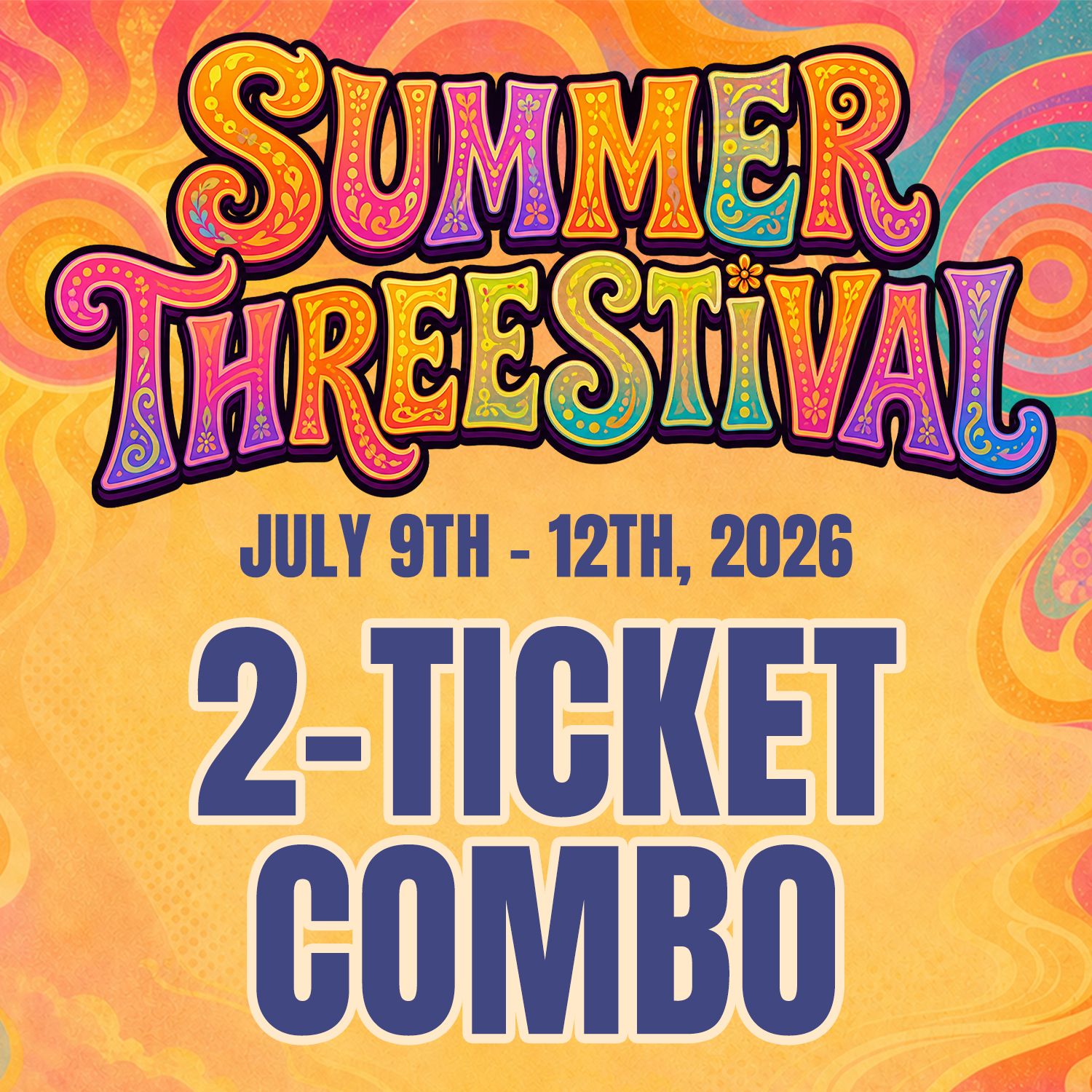 TWO-TICKET COMBO - SUMMER Threestival 2026 (July 9-12)