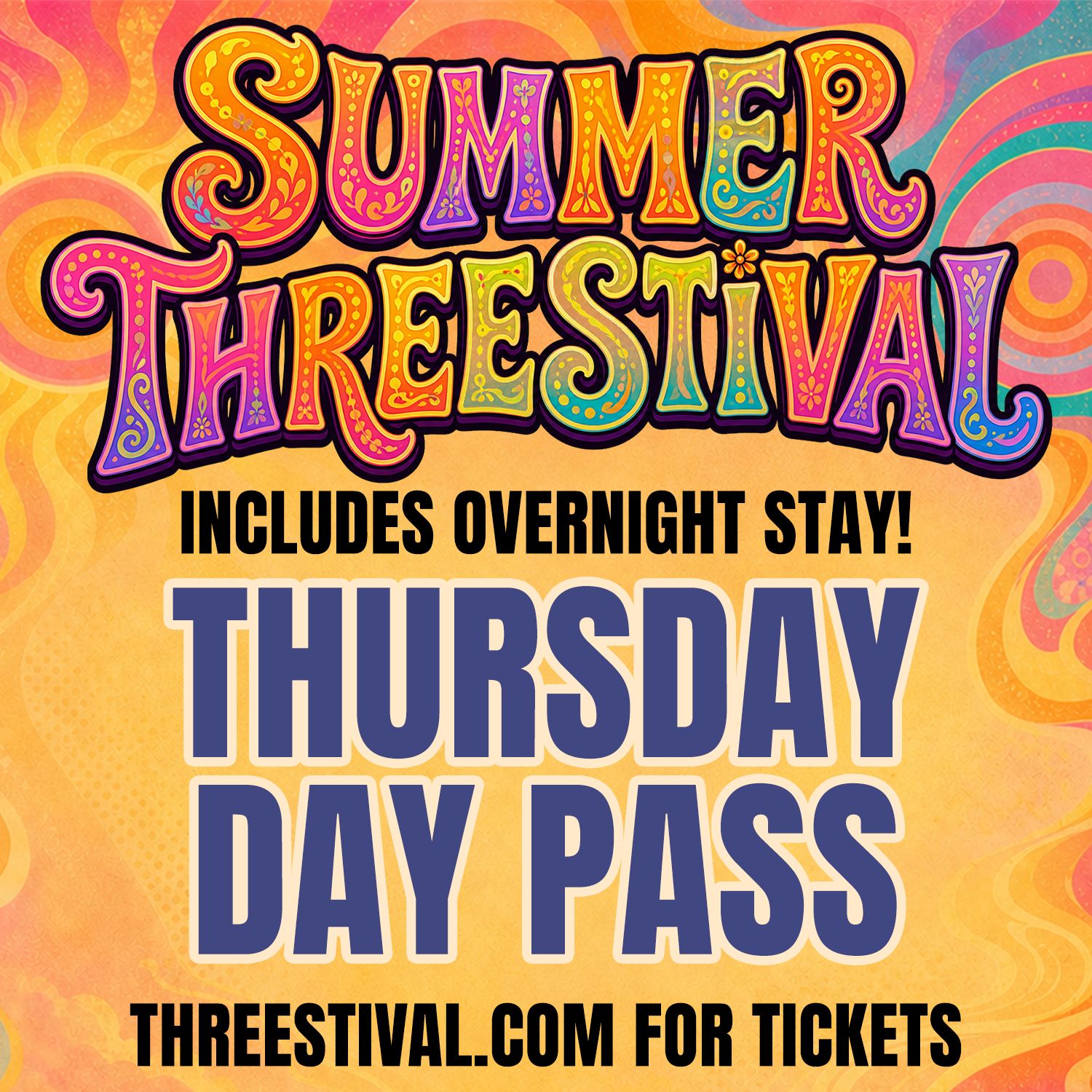 THURSDAY DAY PASS (includes overnight stay!) - Summer Threestival 2026