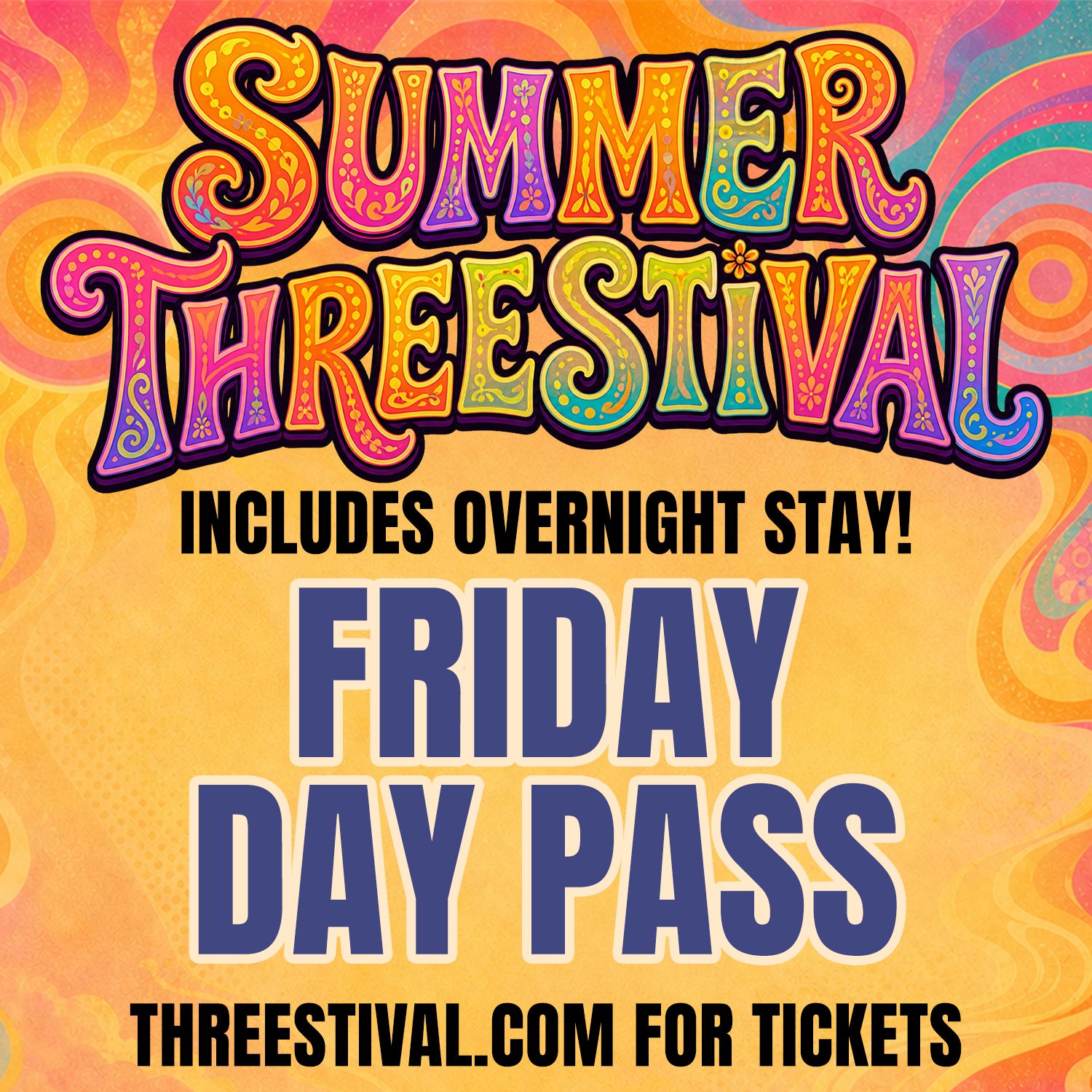 FRIDAY DAY PASS (includes overnight stay!) - Summer Threestival 2026