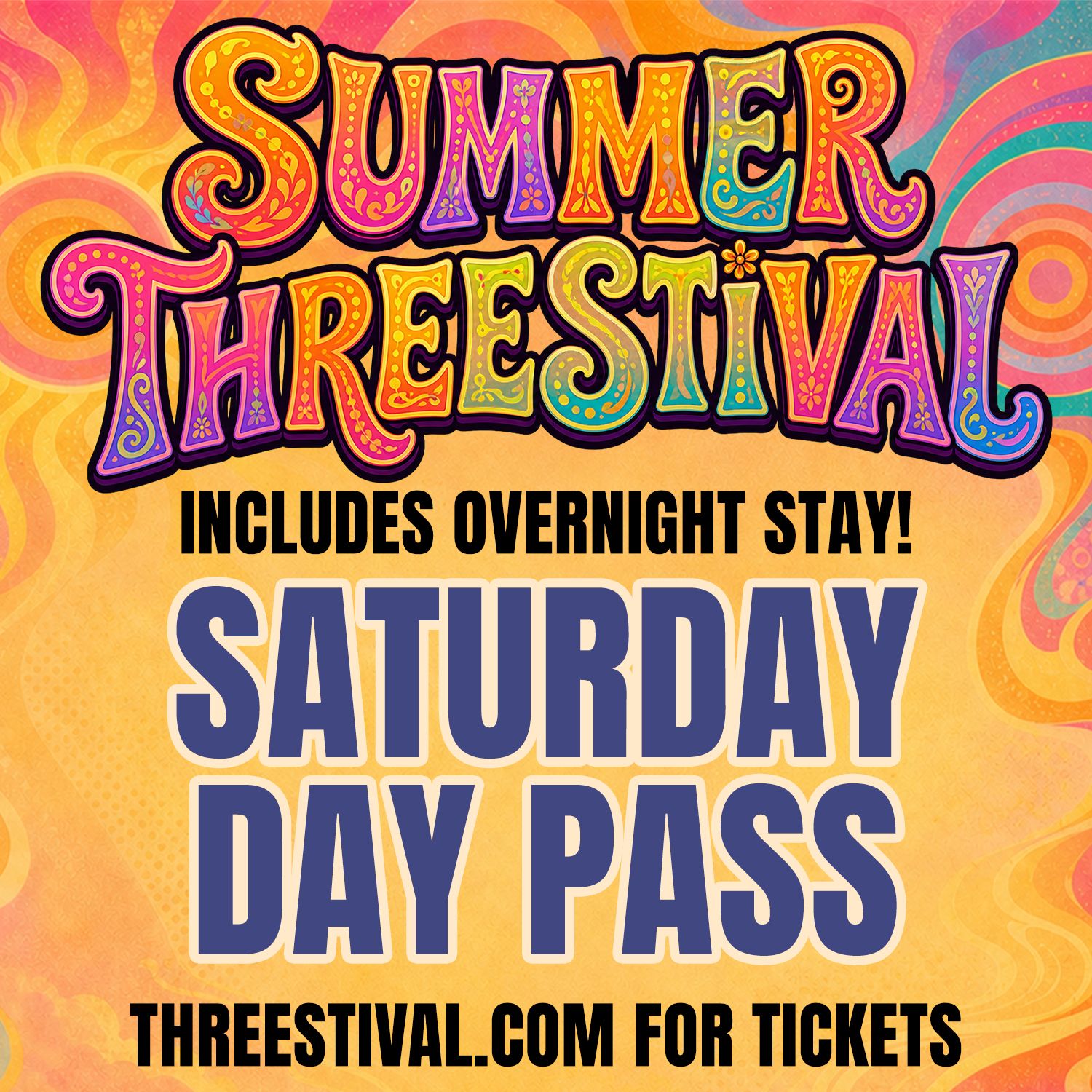 SATURDAY DAY PASS (includes overnight stay!) - Summer Threestival 2026