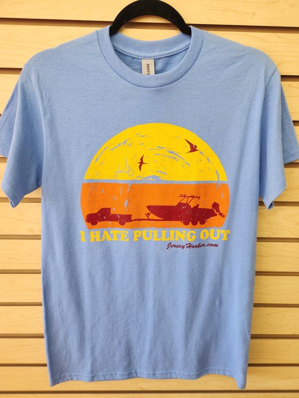 Jersey Hooker I Hate Pulling Out T-Shirt