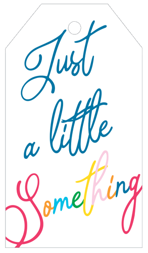 Just A Little Something Hanging Gift Tag  - 4 Per Package
