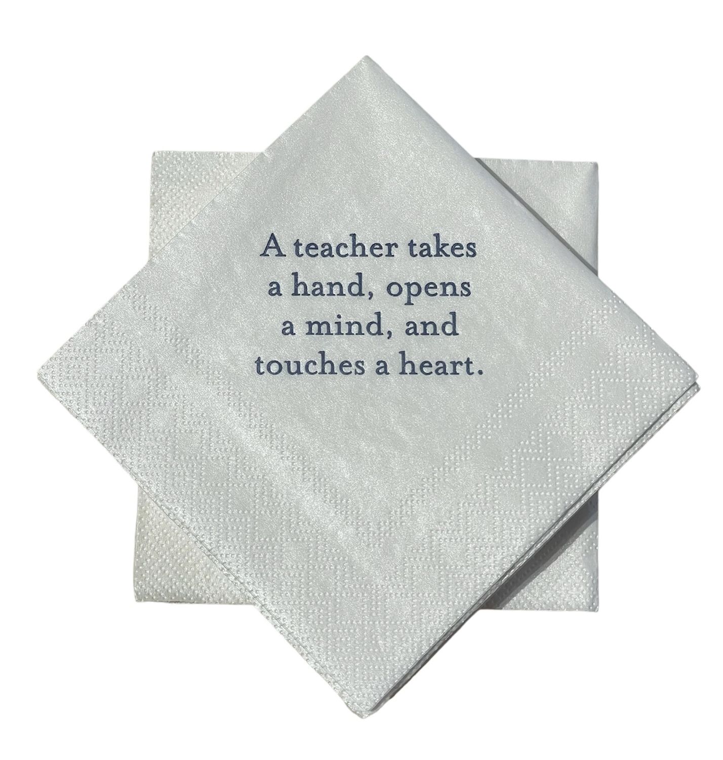 A teacher takes a hand, opens a mind, and touches a heart Cocktail Napkins - 24 per package