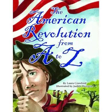 The American Revolution From A to Z