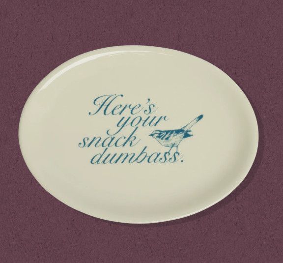 Here's your snack Dumbass Tray 8"