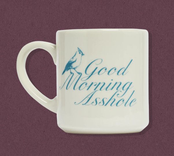 Good Morning Asshole Mug 10oz