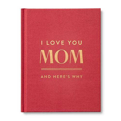 I Love You Mom, And Here's Why